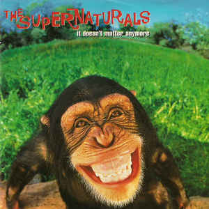 The Supernaturals – It Doesn't Matter Anymore