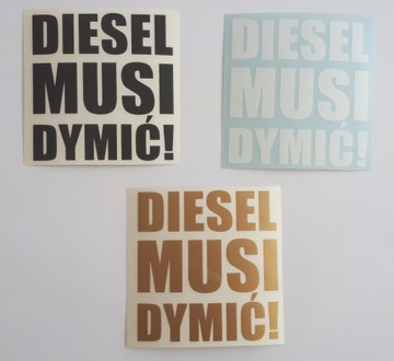 DIESEL MUSI DYMIĆ ! - naklejka na auto, kolory !!!