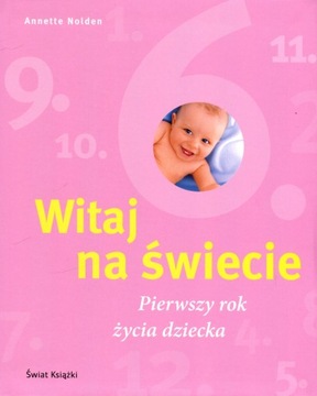 Witaj na świecie Pierwszy rok życia dziecka Nolden