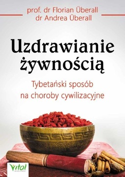 UZDRAWIANIE ŻYWNOŚCIĄ - prof. dr Florian Uberall