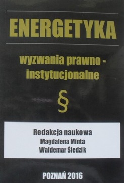 ENERGETYKA WYZWANIA PRAWNO-INSTYTUCJONALNE
