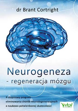 NEUROGENEZA REGENERACJA MÓZGU / DR BRANT CORTRIGHT