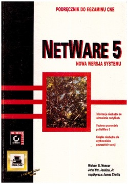 NetWare 5 Nowa wersja systemu Egzamin CNE