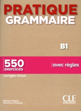 Pratique Grammaire - Niveau B1 - Livre + Corrigés