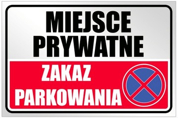 ZAKAZ PARKOWANIA MIEJSCE PRYWATNE TABLICZKA 40x27 tablica zadruk UV WR11