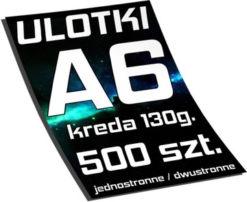 ULOTKI A6 500 szt JEDNOSTRONNE - KREDA 135g