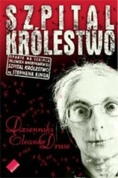 SZPITAL KRÓLESTWO Eleanor Druse Stephen King