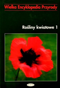 ROŚLINY KWIATOWE 1 WIELKA ENCYKLOPEDIA PRZYRODY