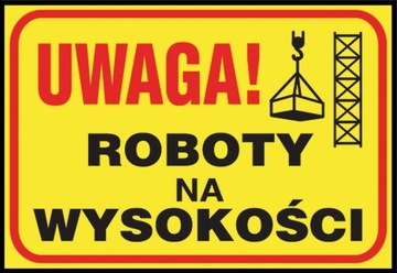 ZNAK TABLICA BHP Uwaga! Roboty na wysokości
