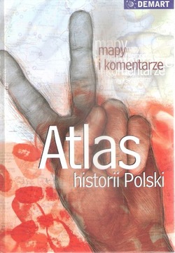 ATLAS HISTORII POLSKI - MAPY I KOMENTARZE