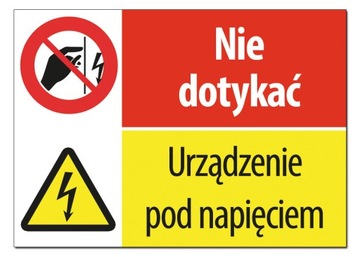 NIE DOTYKAĆ urządzenie pod napięciem tablica znak tabliczka bhp