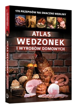 ATLAS WĘDZONEK I WYROBÓW DOMOWYCH TW 170 przepisów