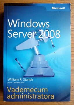 Microsoft Windows Server 2008 Vademecum W.R Stanek