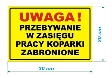 NAKLEJKA ZAKAZ PRZEBYWANIA W ZASIĘGU KOPARKI 20x30