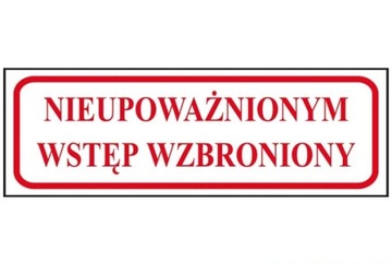 TABLICA NIEUPOWAŻNIONYM WSTĘP WZBRONIONY Z-108/FS