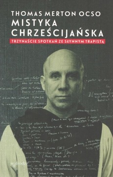Mistyka chrześcijańska Thomas Merton OCSO W drodze