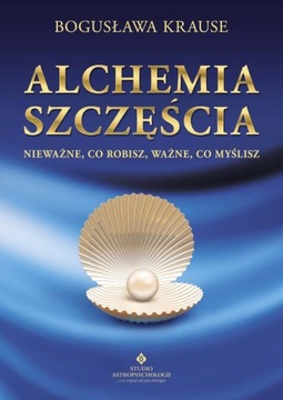 ALCHEMIA SZCZĘŚCIA jak osiągnąć szczęście KRAUSE