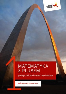 MATEMATYKA Z PLUSEM 1 LO PODRĘCZNIK ZAKRES ROZSZERZONY GWO