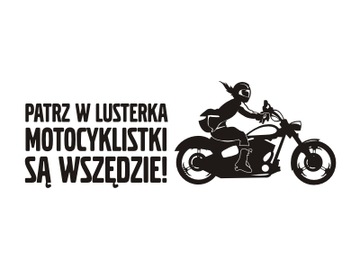 Naklejka Patrz w lusterka motocykliści są wszędzie *Wzory *Kolory *24cm