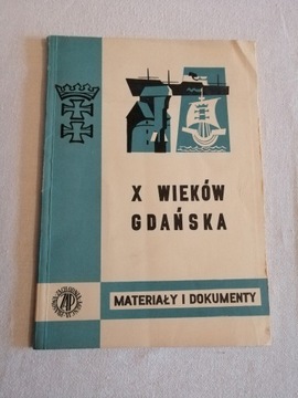 X wieków Gdańska Materiały i Dokumenty