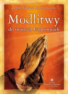 Modlitwy do świętych uzdrowicieli - OD WYDAWCY