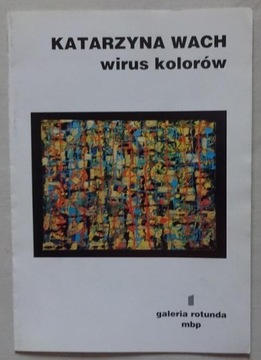 KATARZYNA WACH - WIRUS KOLORÓW - MALARSTWO - BYTOM