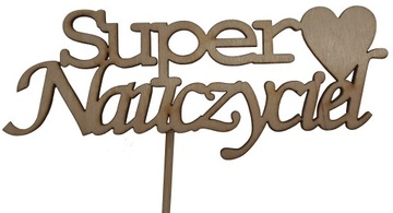 Topper Napis Super Nauczyciel Sklejka