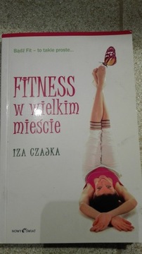 FITNESS W WIELKIM MIEŚCIE Iza Czajka