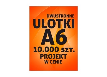 ULOTKI A6 10.000 - BEZ LIMITU POPRAWEK