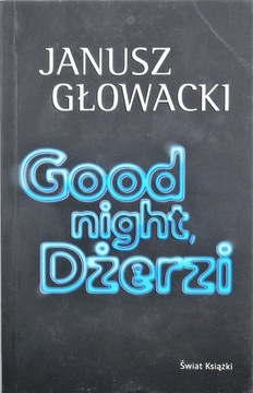 Good night, Dżerzi Janusz Głowacki