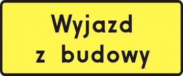 Tabliczka podznakowa znak wyjazd z bodowy 60x25cm
