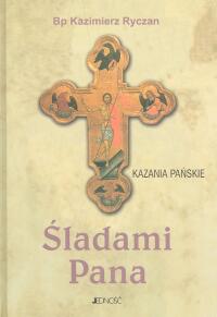 ŚLADAMI PANA - Bp KAZIMIERZ RYCZAN