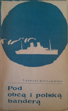 POD OBCĄ I POLSKĄ BANDERĄ T. SZCZYGIELSKI 1967