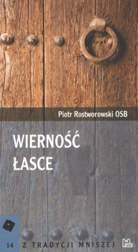 Wierność łasce o. Piotr Rostworowski OSB Tyniec