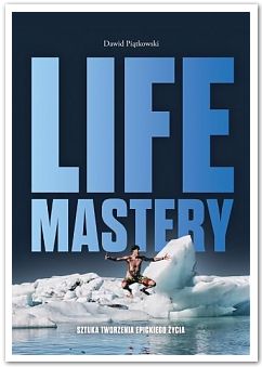 LIFE MASTERY SZTUKA EPICKIEGO ŻYCIA / PIĄTKOWSKI