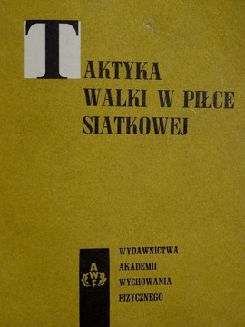 TAKTYKA WALKI W PIŁCE SIATKOWEJ ZYGMUNT KRAUS