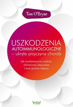 USZKODZENIA AUTOIMMUNOLOGICZNE / DR. TOM O' BRYAN