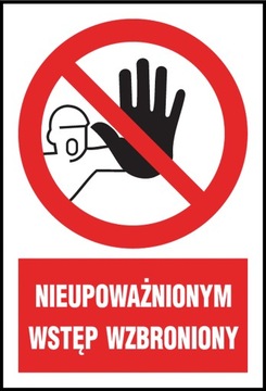 ZNAK TABLICA Nieupoważnionym wstęp wzbroniony
