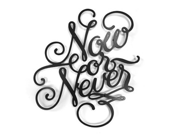 decolicious-pl napis,dekor ścienny 3D NOW or NEVER