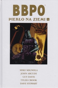 BBPO Piekło na Ziemi Tom 1 - Mike Mignola