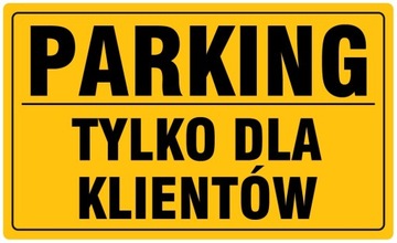 Tabliczka PARKING TYLKO DLA KLIENTÓW 20x33 cm PCV
