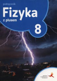 Fizyka z plusem 8 FIZYKA Z PLUSEM GWO Horodecki
