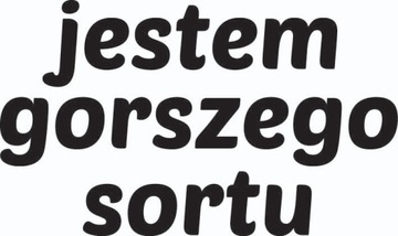 Naklejka na auto samochód jestem gorszego sortu