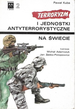Kuba P. - TERRORYZM I JEDNOSTKI ANTYTERRORYSTYCZNE