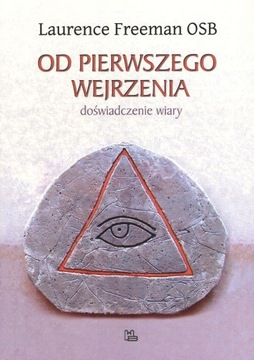Od pierwszego wejrzenia Laurence Freeman OSB