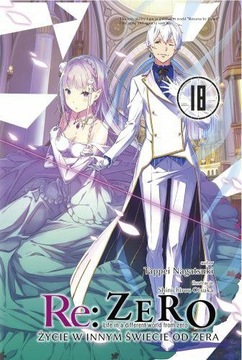 RE:ZERO - ŻYCIE W INNYM ŚWIECIE 18 LIGHT NOVEL PL
