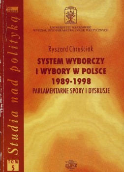 SYSTEM WYBORCZY i WYBORY w POLSCE 1989-1998 PARLAMENTARNE SPORY i DYSKUSJE