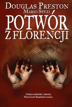 Potwór z Florencji Douglas Preston, Mario Spezi