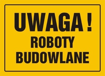 Tablica tabliczka UWAGA ROBOTY BUDOWLANE 20x33 cm