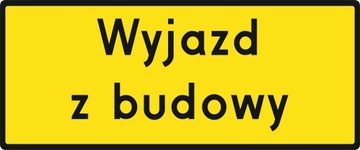 Tabliczka Drogowa Wyjazd z budowy 250x600mm odblas